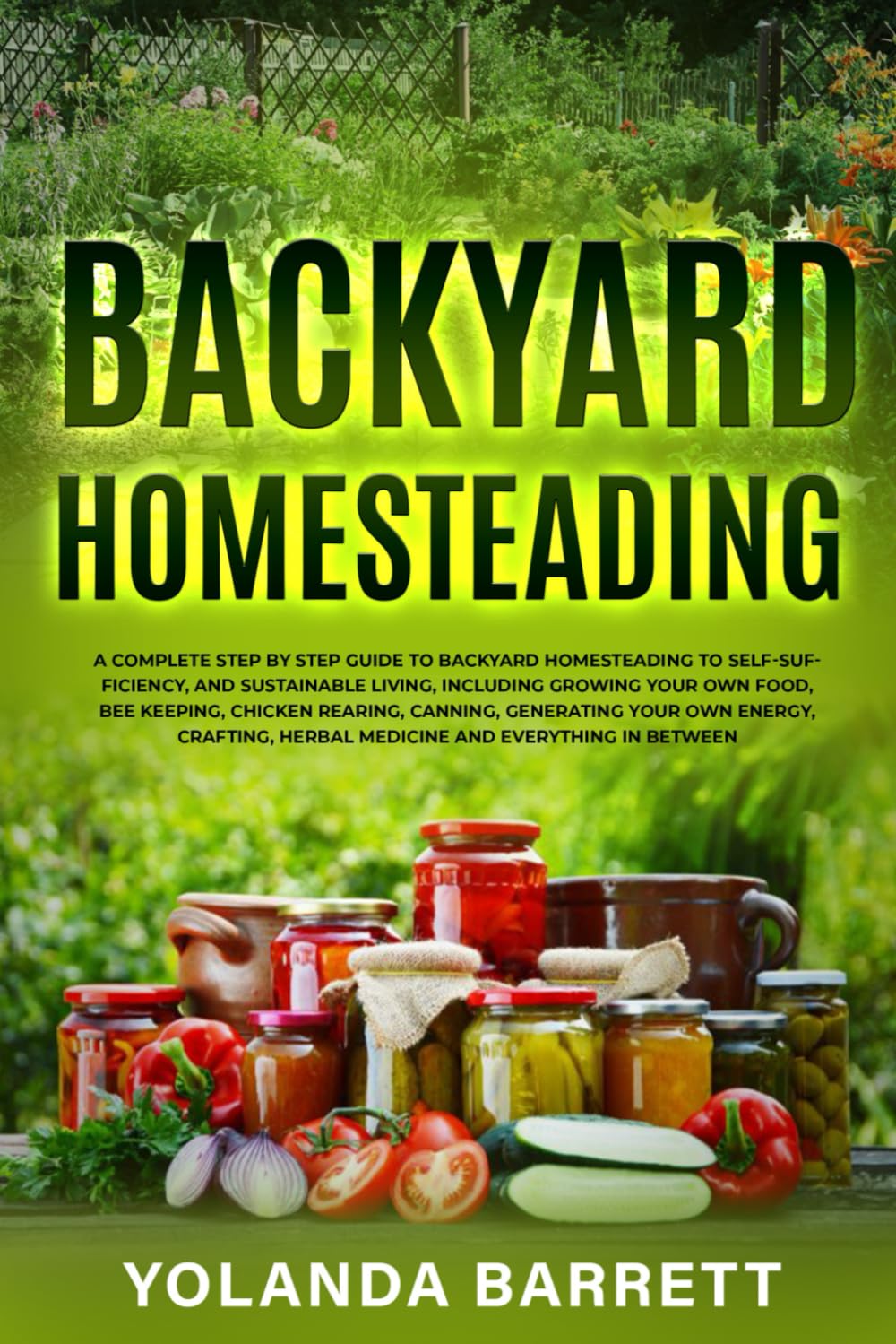 Backyard Homesteading: A Complete Step By Step Guide To Backyard Homesteading R70028